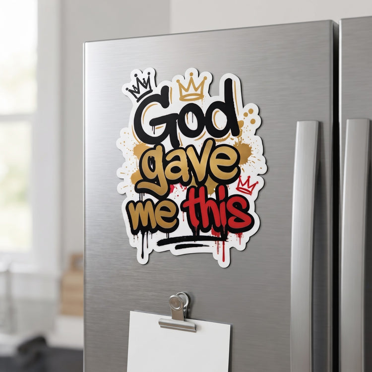 God Gave Me This  Magnet